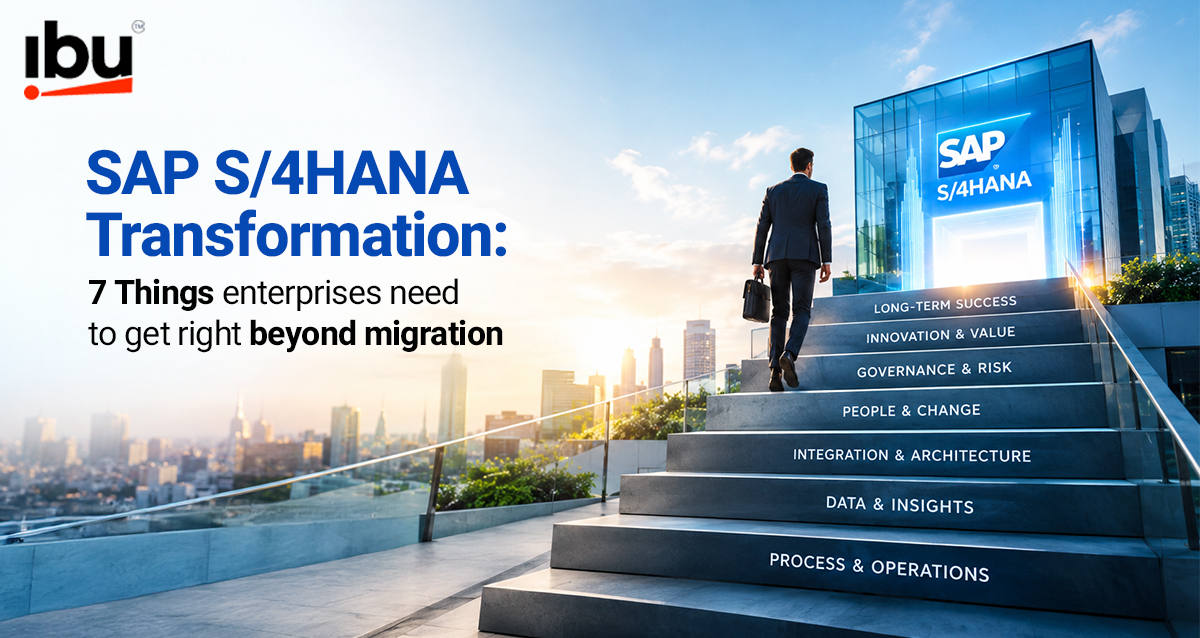 SAP S/4HANA Transformation: 7 Priorities Beyond Migration